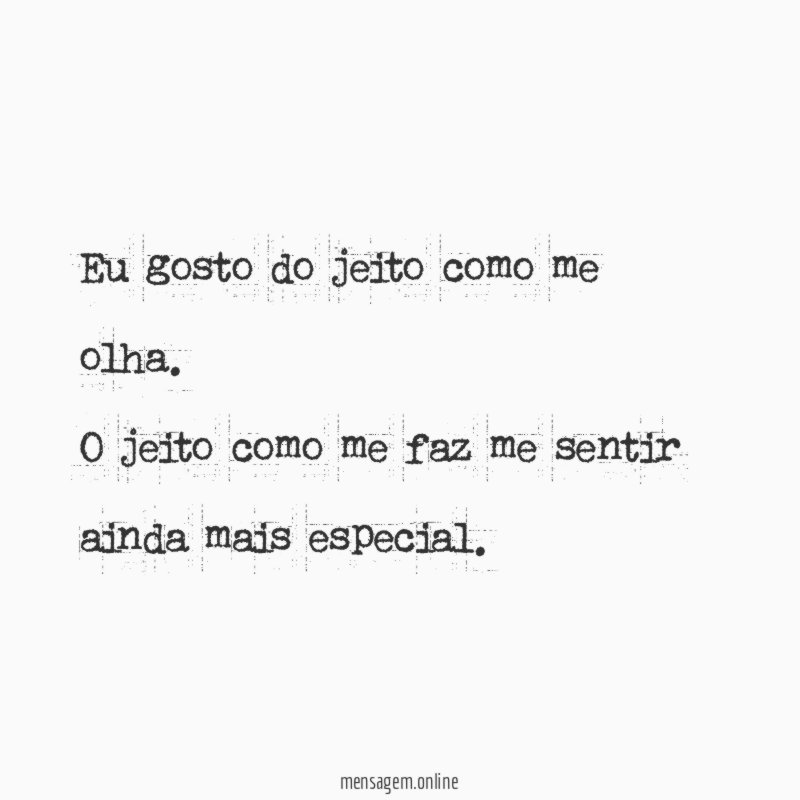 Eu gosto do jeito como me olha
