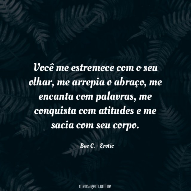 Você me estremece com o seu olhar