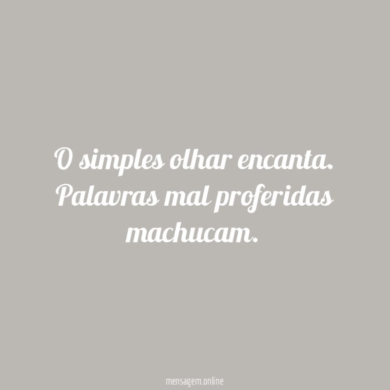 O simples olhar encanta