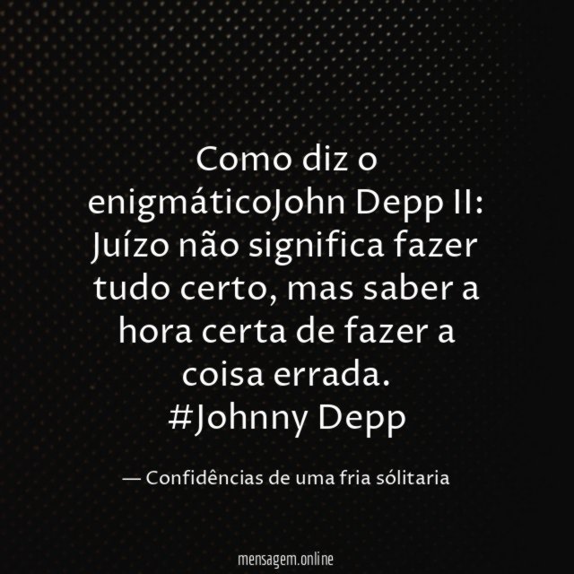 Como diz o enigmáticoJohn Depp II