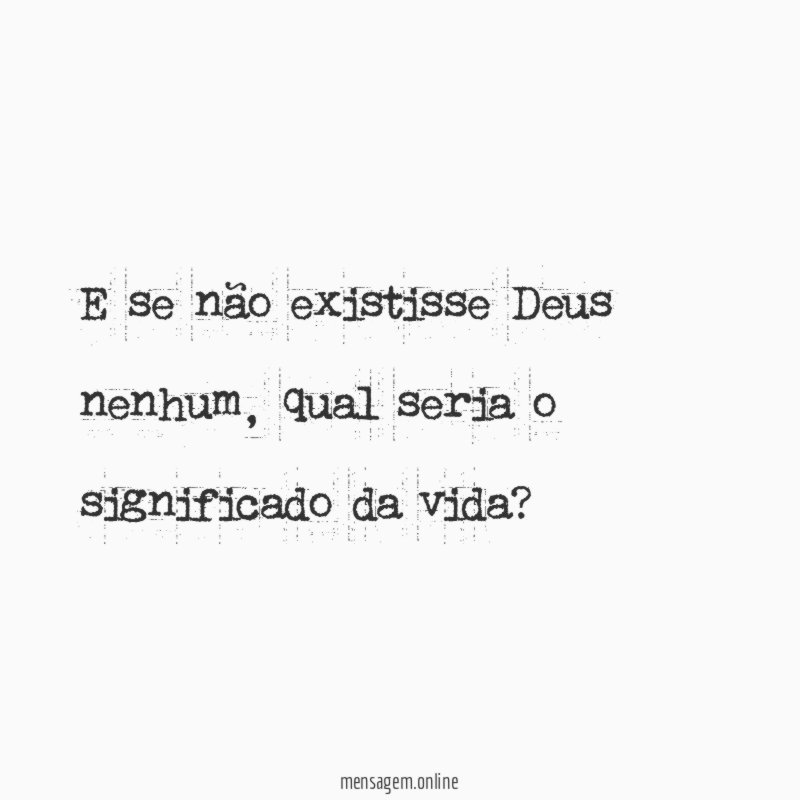 E se não existisse Deus nenhum