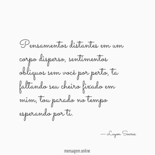 Pensamentos distantes em um corpo disperso