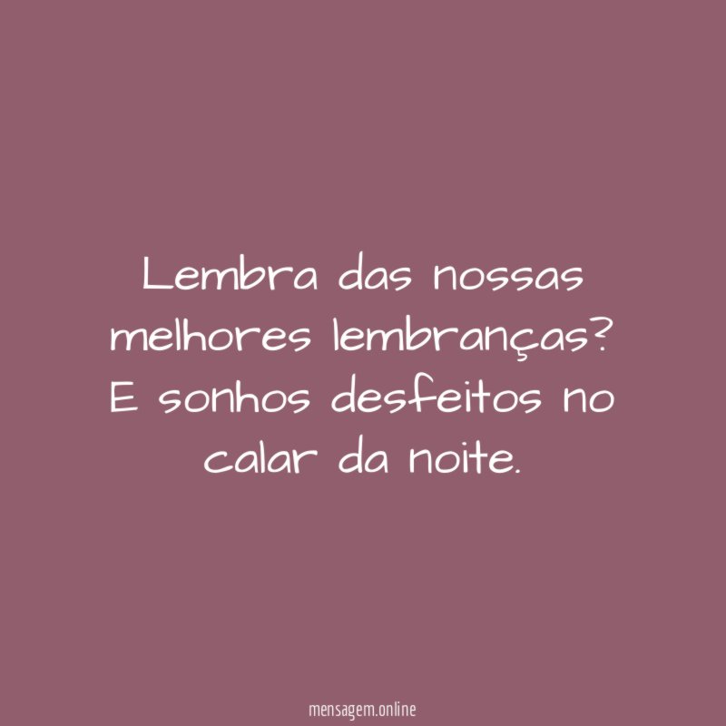 Lembra das nossas melhores lembranças