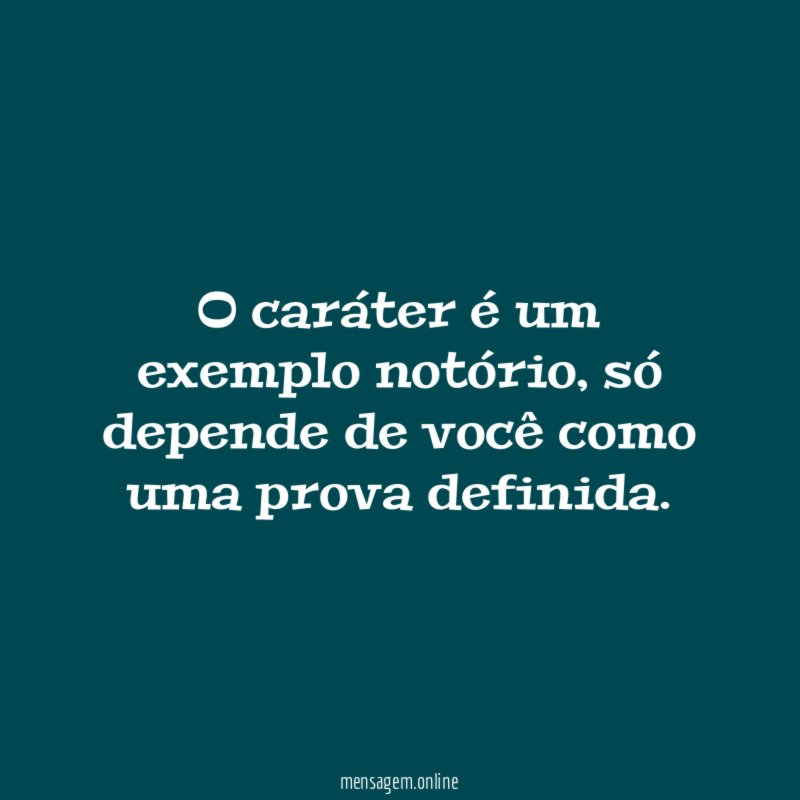 O caráter é um exemplo notório