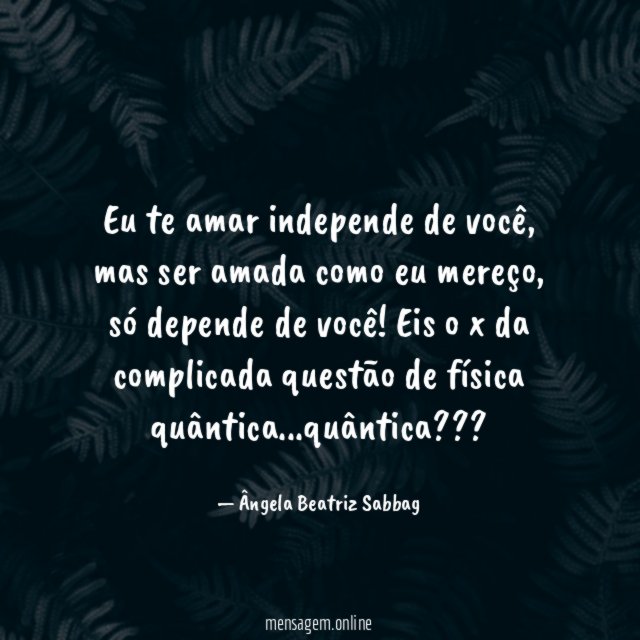 Eu te amar independe de você