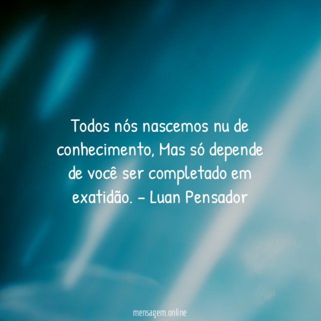 Todos nós nascemos nu de conhecimento