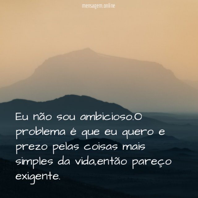Eu não sou ambicioso
