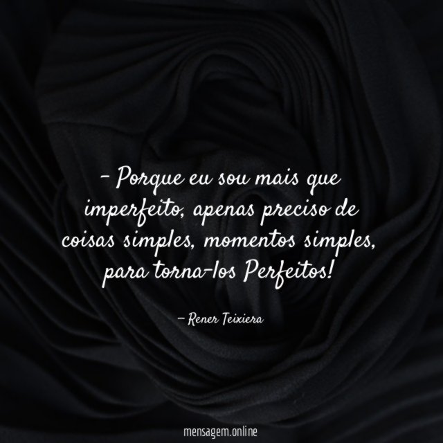 Porque eu sou mais que imperfeito