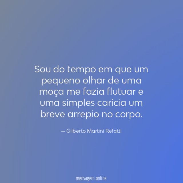 Sou do tempo em que um pequeno olhar