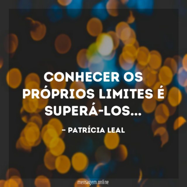 Conhecer os próprios limites é superá-los
