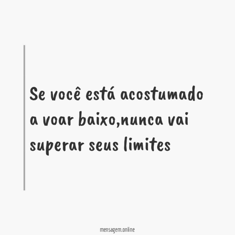 Se você está acostumado a voar baixo