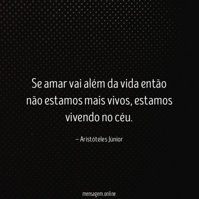 Se amar vai além da vida então não
