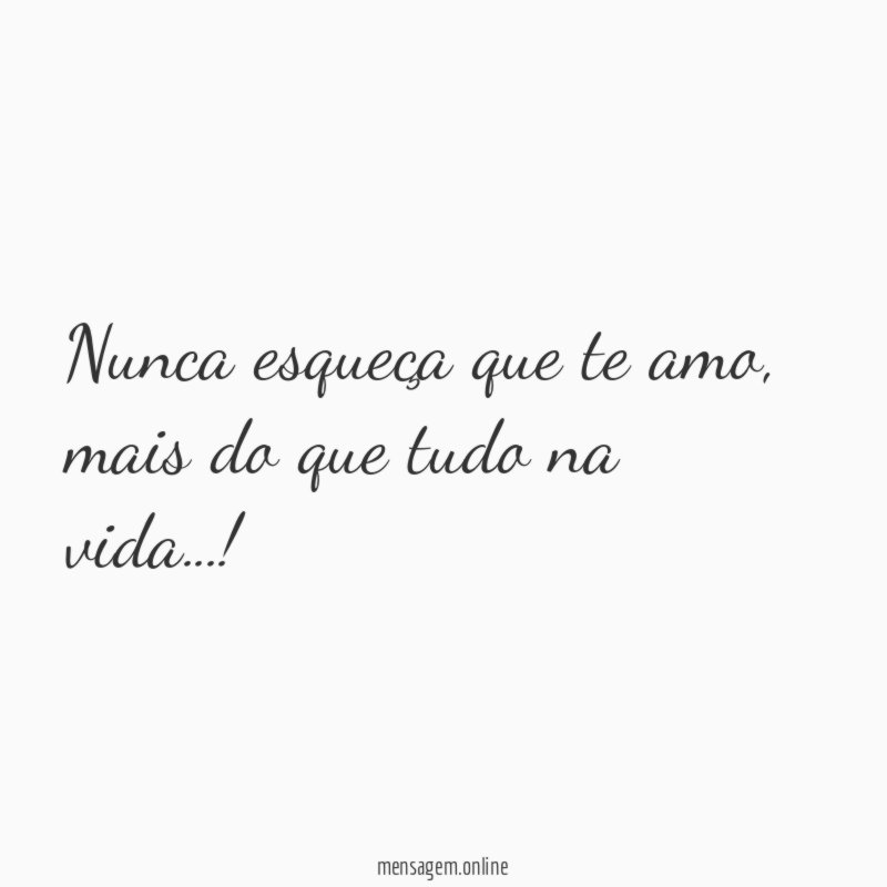 Nunca esqueça que te amo