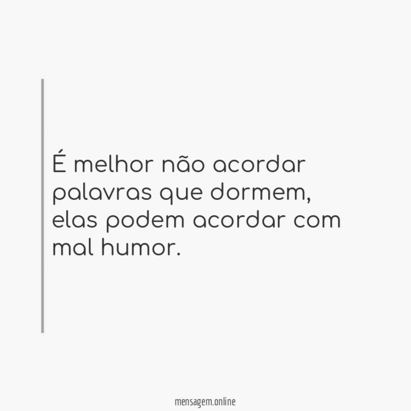 É melhor não acordar palavras que dormem