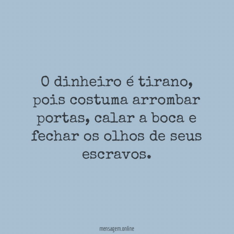 O dinheiro é tirano