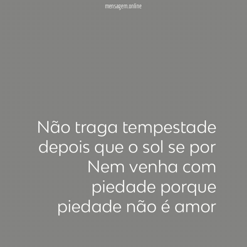 Não traga tempestade depois que o sol se