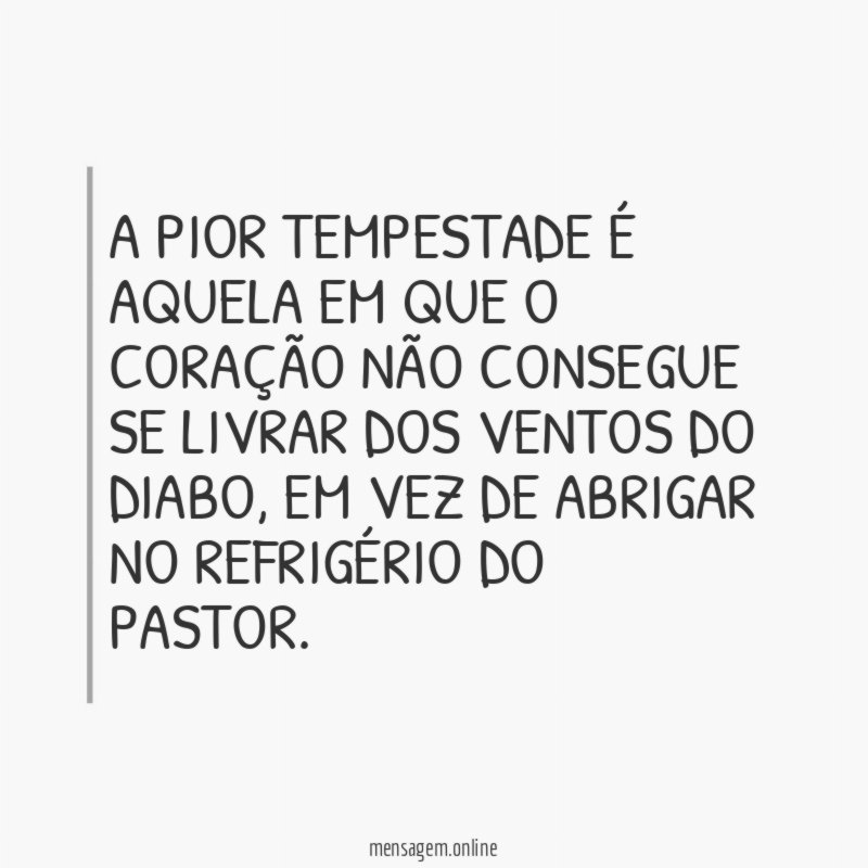 A pior tempestade é aquela em que