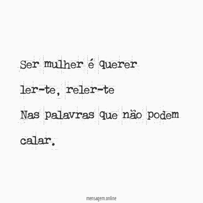 Ser mulher é querer ler-te