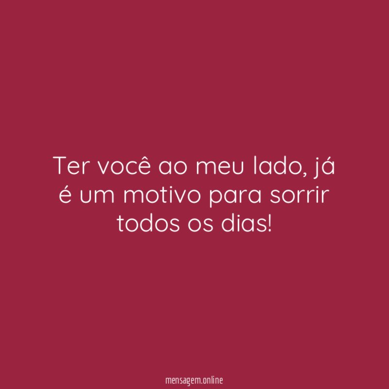 Ter você ao meu lado