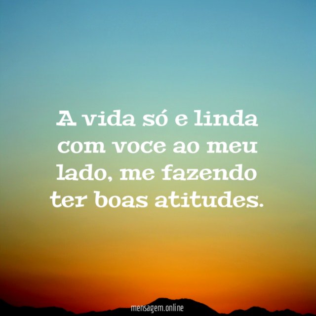 A vida só e linda com voce ao meu lado