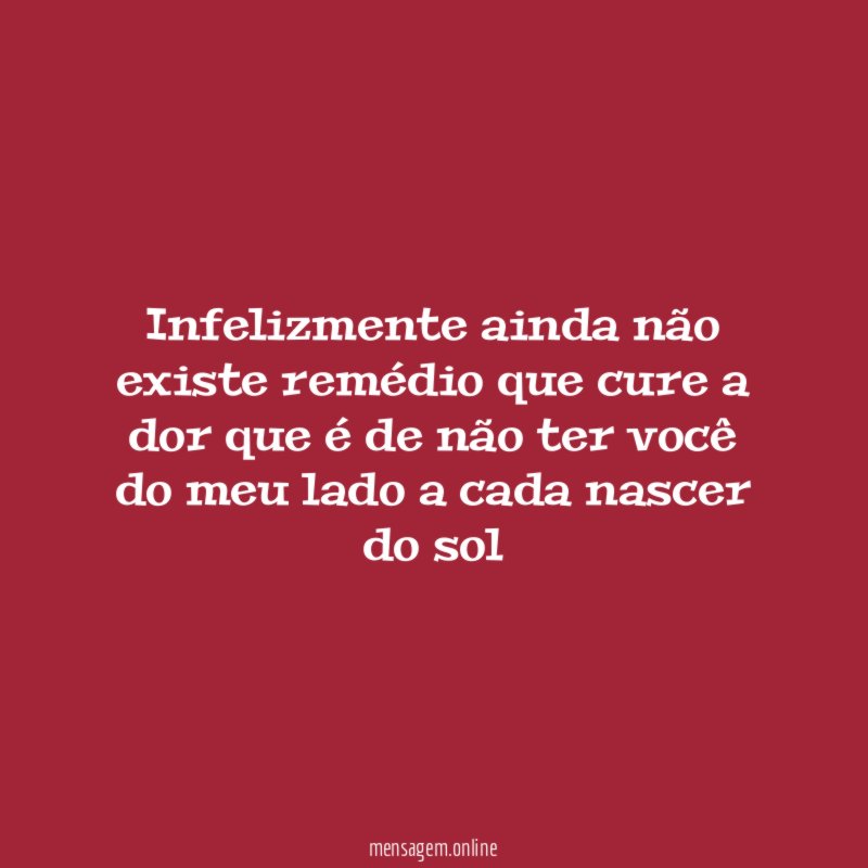 Infelizmente ainda não existe remédio que cure a