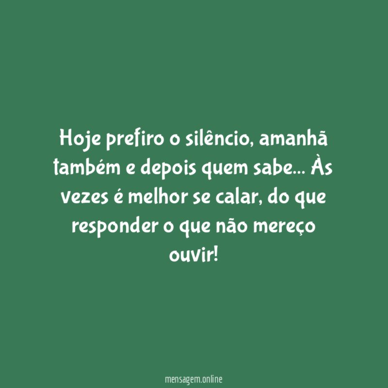Hoje prefiro o silêncio
