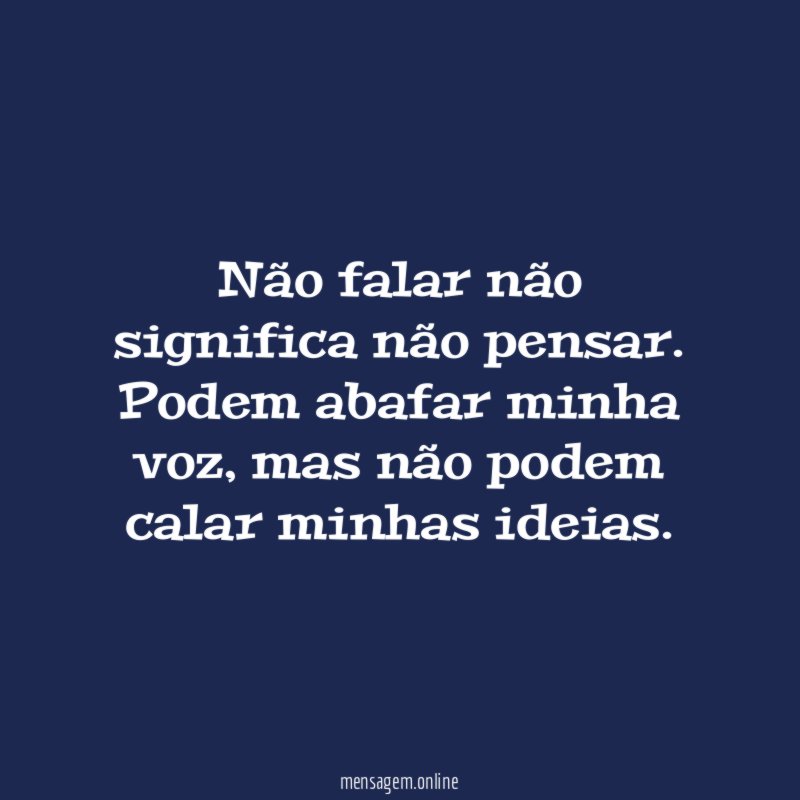 Não falar não significa não pensar