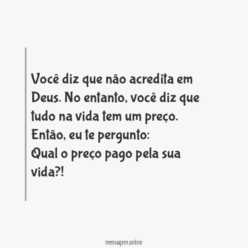 Você diz que não acredita em Deus