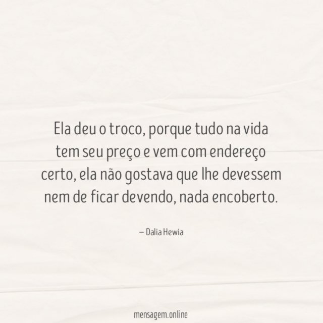 Ela deu o troco