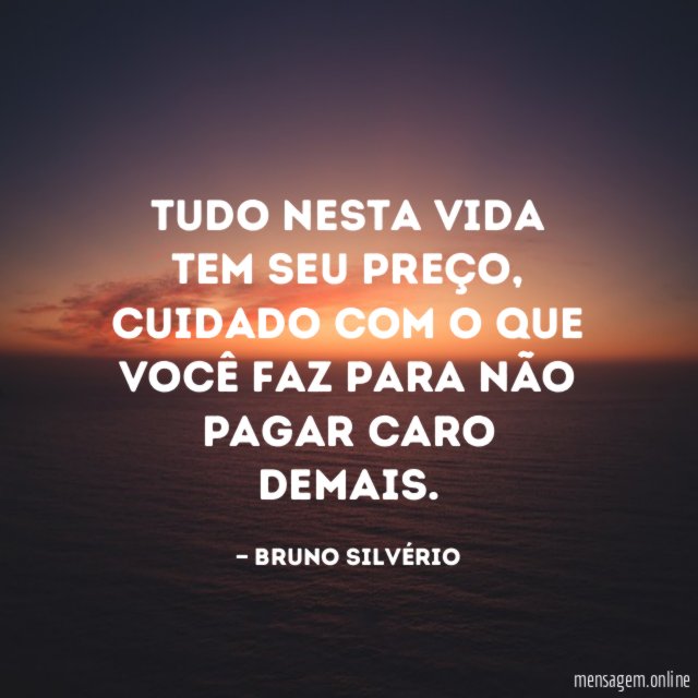 Tudo nesta vida tem seu preço