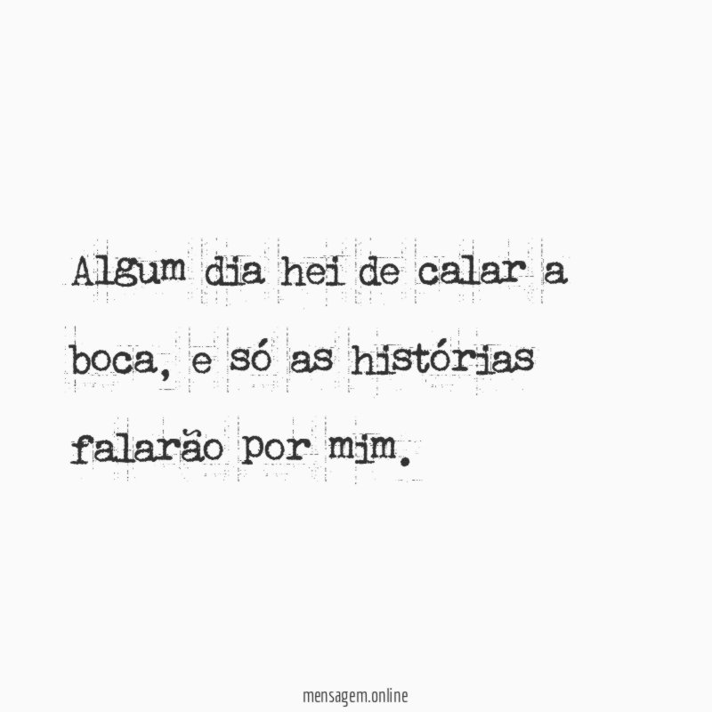 Algum dia hei de calar a boca