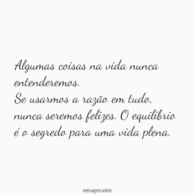 Algumas coisas na vida nunca entenderemos