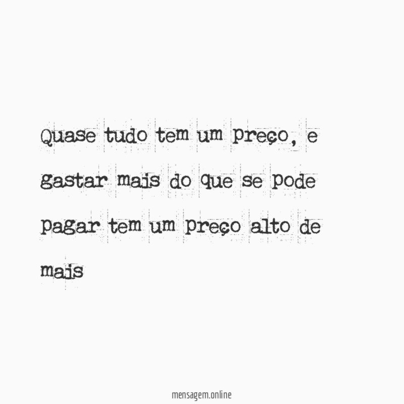 Quase tudo tem um preço