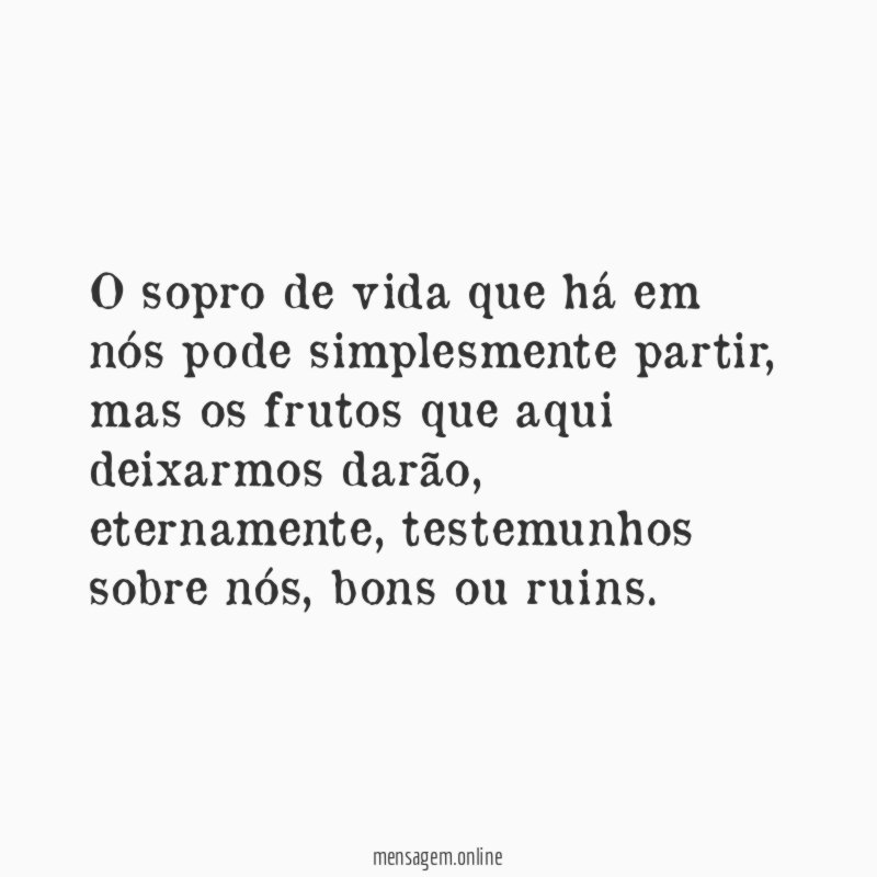 O sopro de vida que há em nós pode simplesmente partir