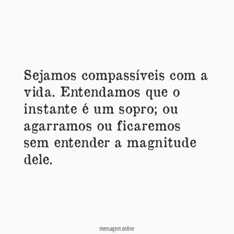 Sejamos compassíveis com a vida