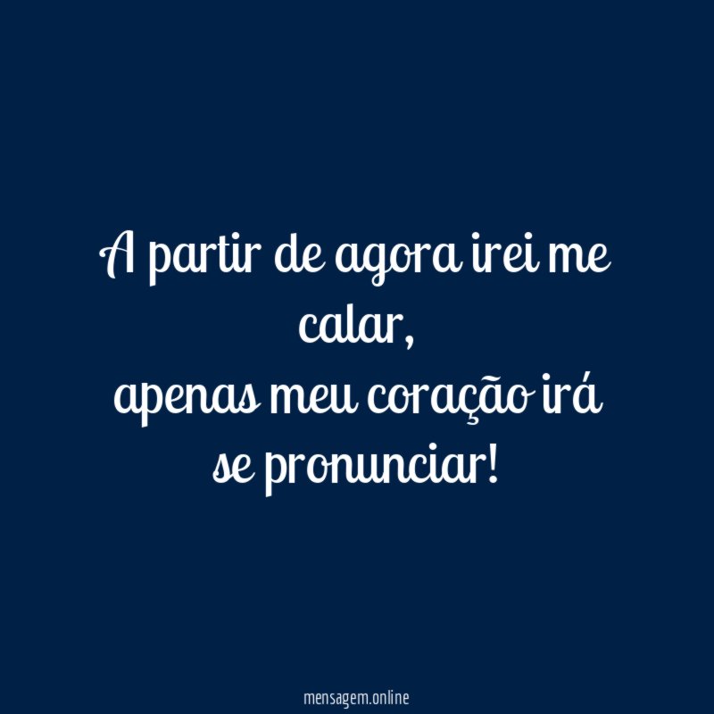 A partir de agora irei me calar