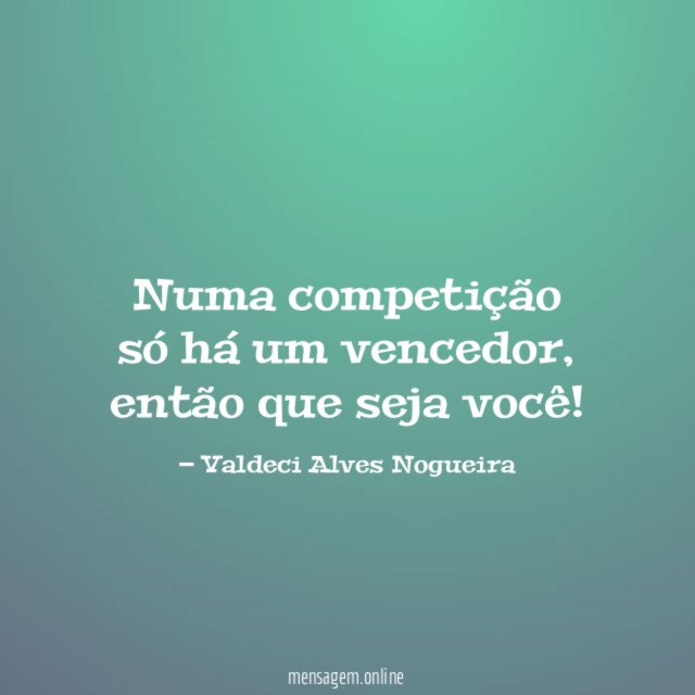 Numa competição só há um vencedor