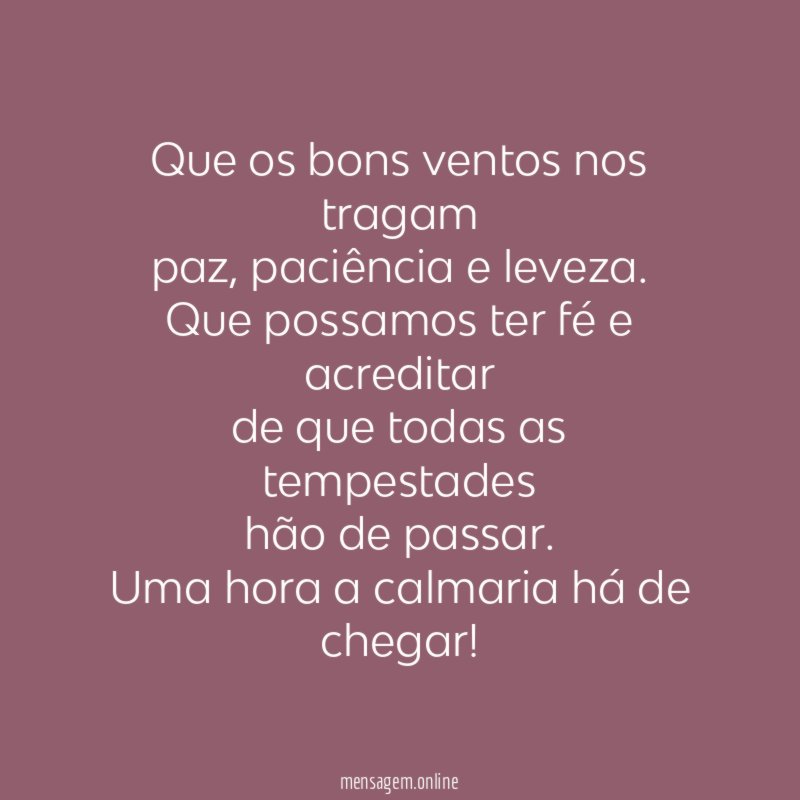 Que os bons ventos nos tragam paz