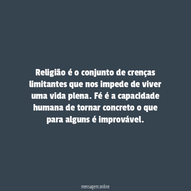 Religião é o conjunto de crenças limitantes que
