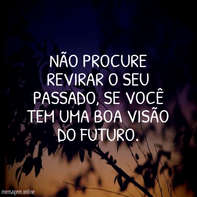 Não procure revirar o seu passado
