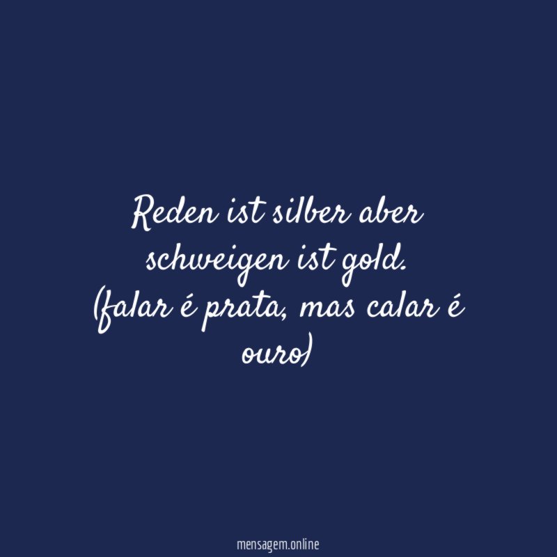 Reden ist silber aber schweigen ist gold