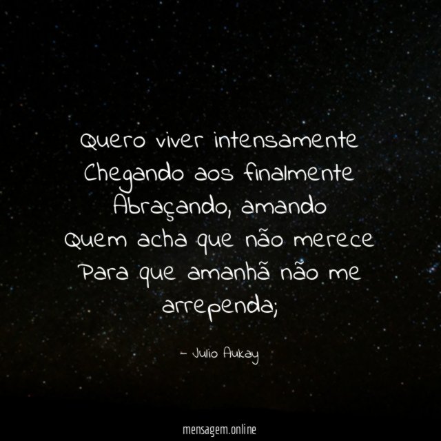 Quero viver intensamente Chegando aos finalmente Abraçando