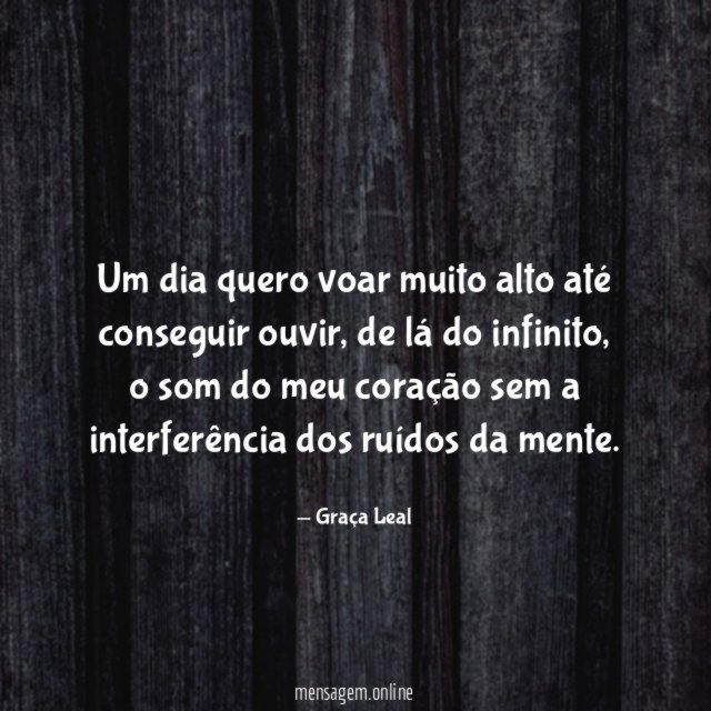 Um dia quero voar muito alto até conseguir ouvir