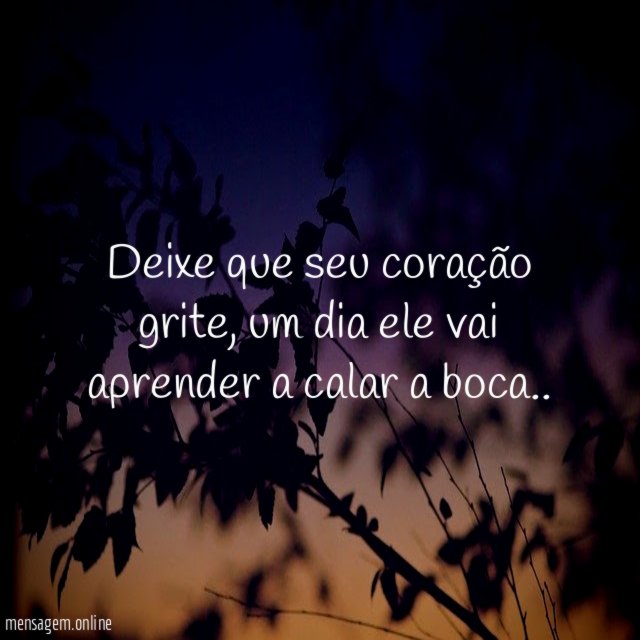 Deixe que seu coração grite