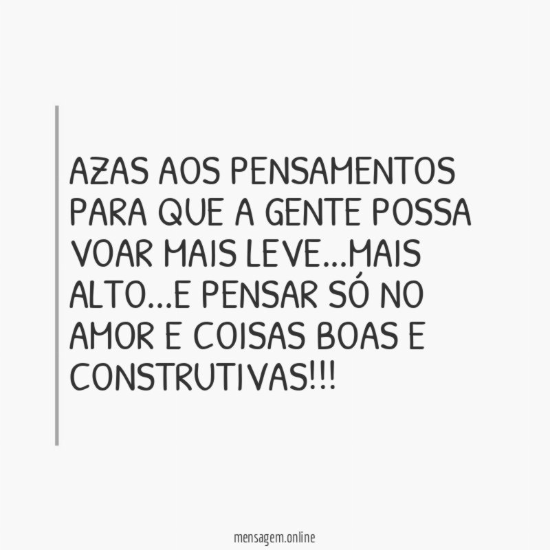 Azas aos pensamentos para que a gente possa voar mais leve