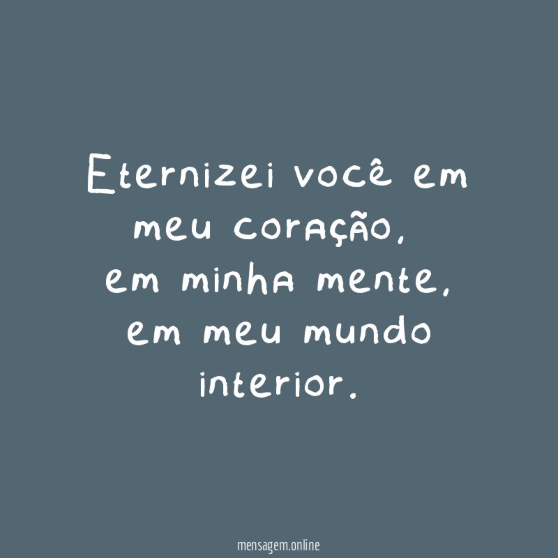 Eternizei você em meu coração