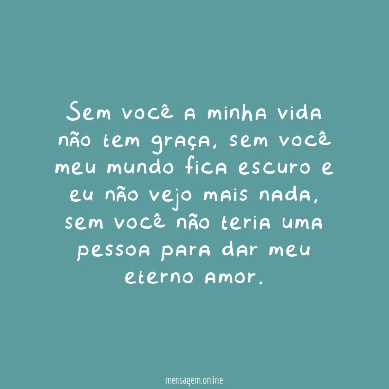 Sem você a minha vida não tem graça