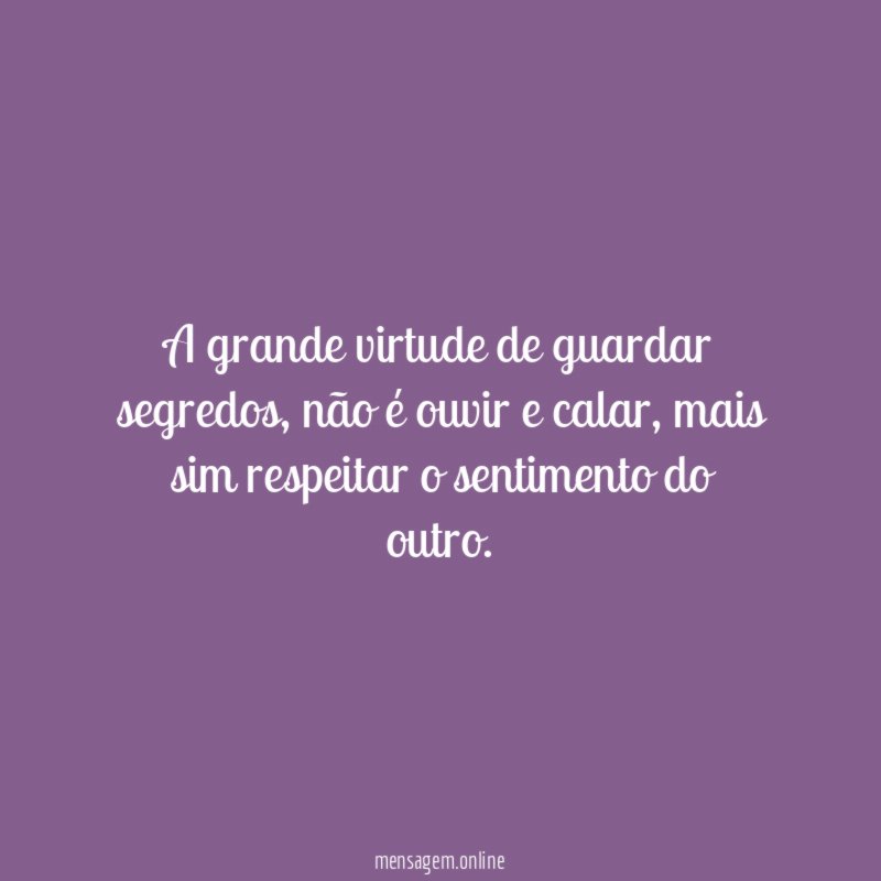 A grande virtude de guardar segredos