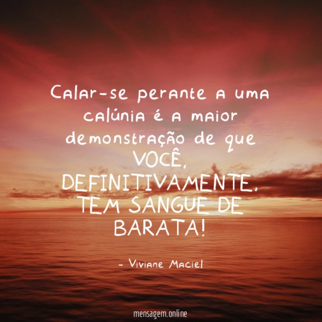 Calar-se perante a uma calúnia é a maior