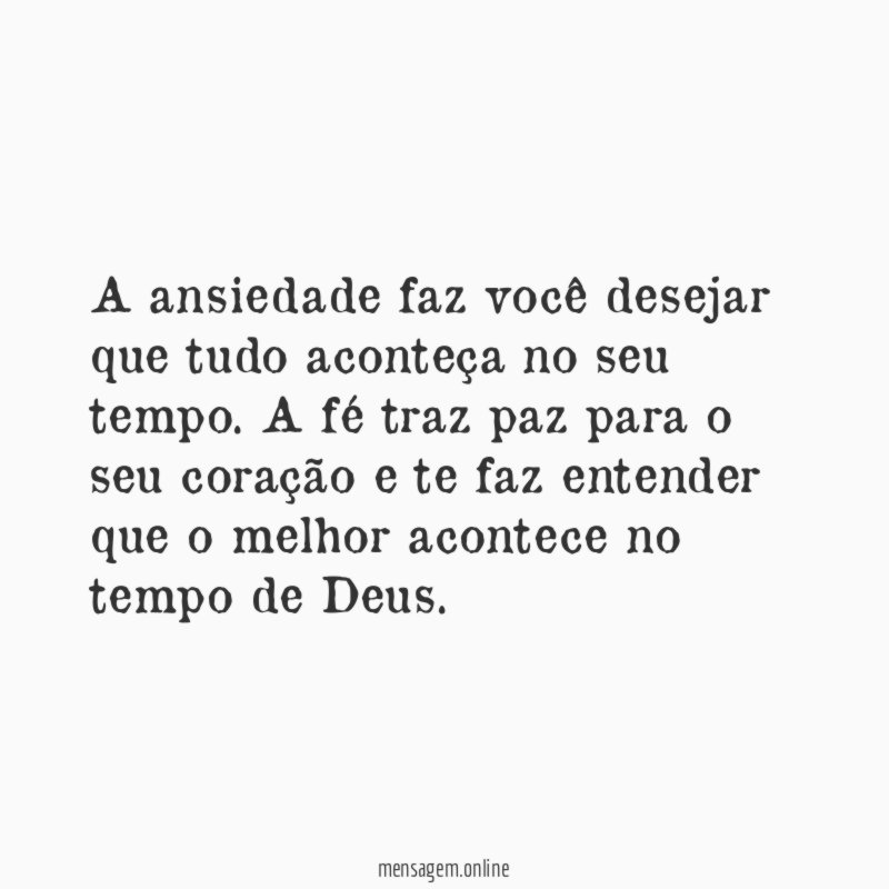 A ansiedade faz você desejar que tudo aconteça no seu tempo